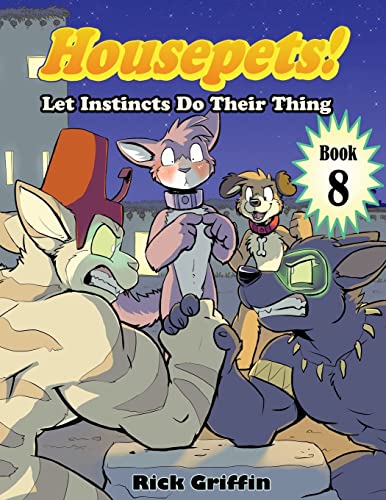 Housepets! Let Instincts Do Their Thing von CREATESPACE